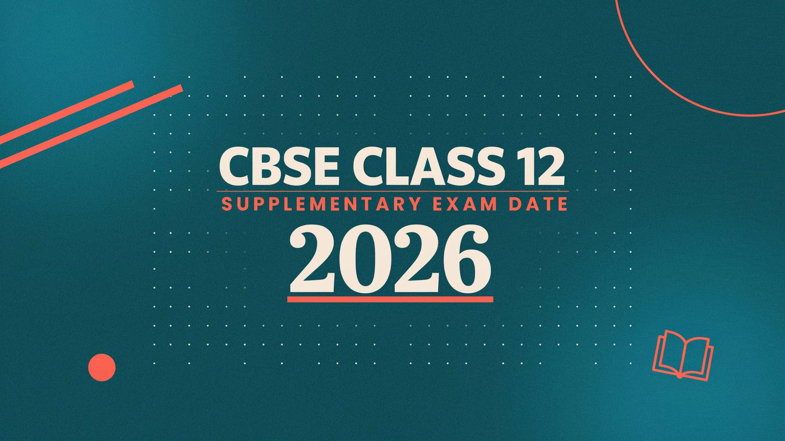 CBSE Class 12 Supplementary Exam 2026 | Exam Date, Time Table & Complete Guide