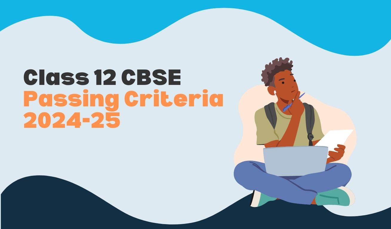Class 12 CBSE Passing Criteria 2024-25 | A Complete Guide
