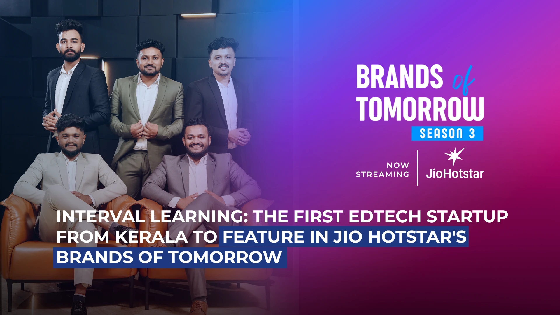 Interval Learning: Kerala’s First Edtech on Jio Hotstar’s Brands of Tomorrow
