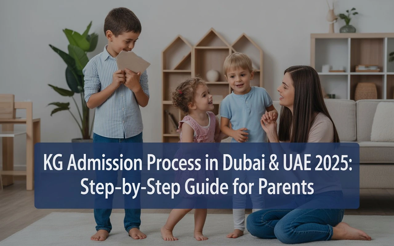 UAE KG Admission 2025-26: Step-by-Step Process for Parents