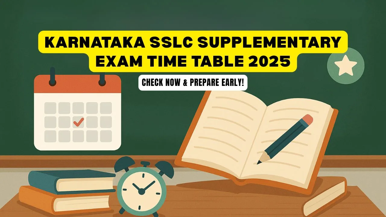 Karnataka SSLC Supplementary Exam Time Table 2025 – Check Now & Prepare Early!