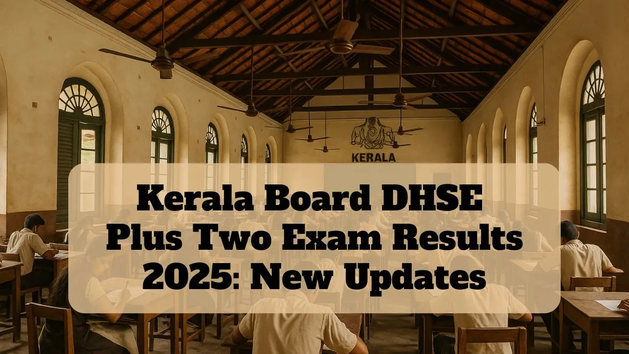 Kerala Plus Two Results 2025 Out Now – Check Your Result here!