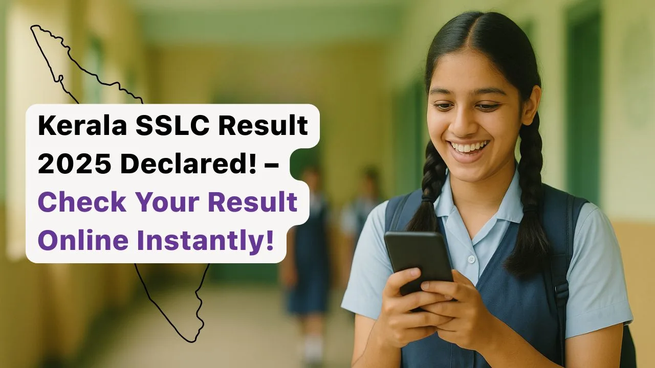 Kerala SSLC Result 2025 Declared! – Check Your result Online Instantly!