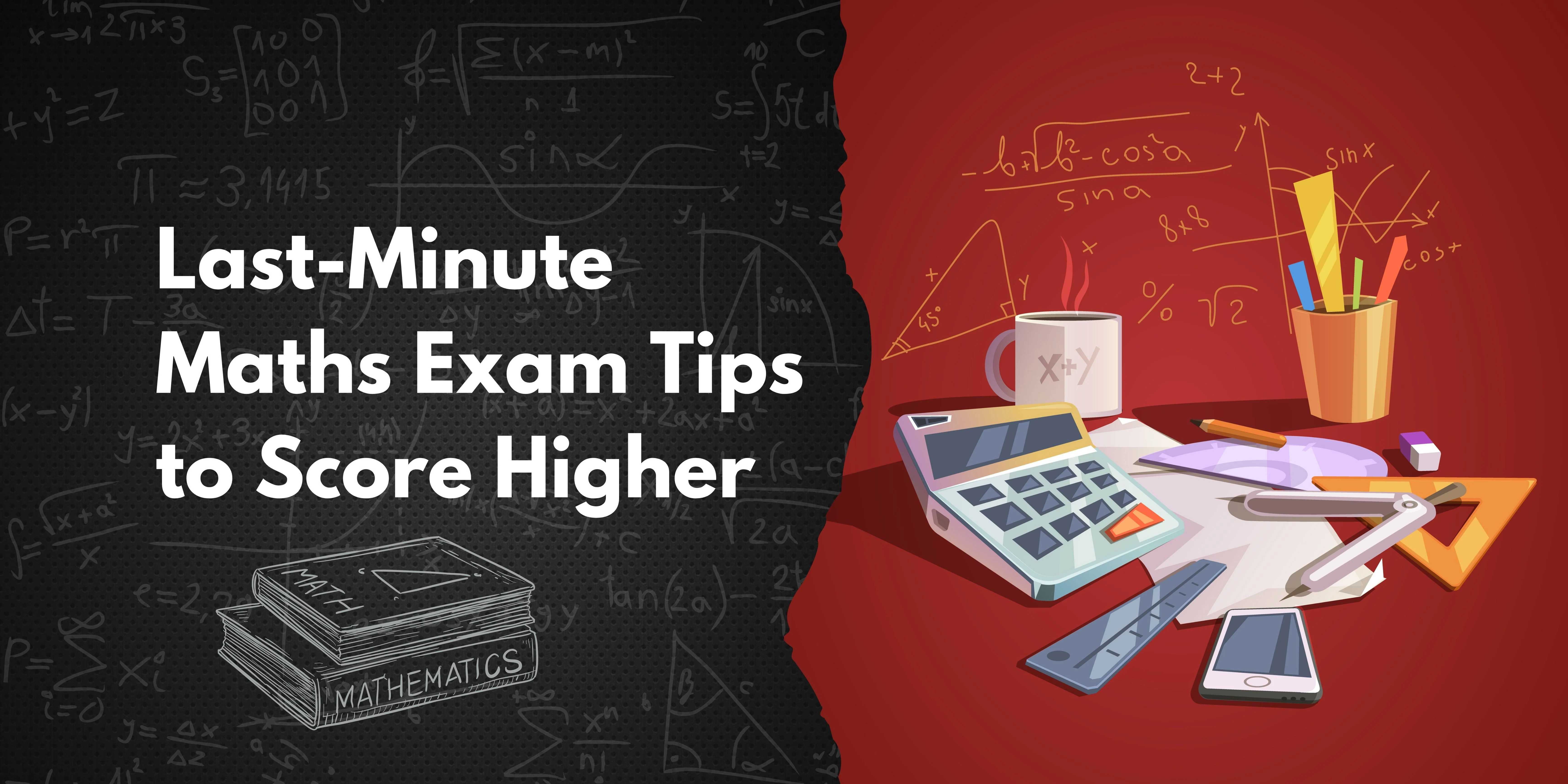 Last-Minute Maths Exam Tips to Score Higher