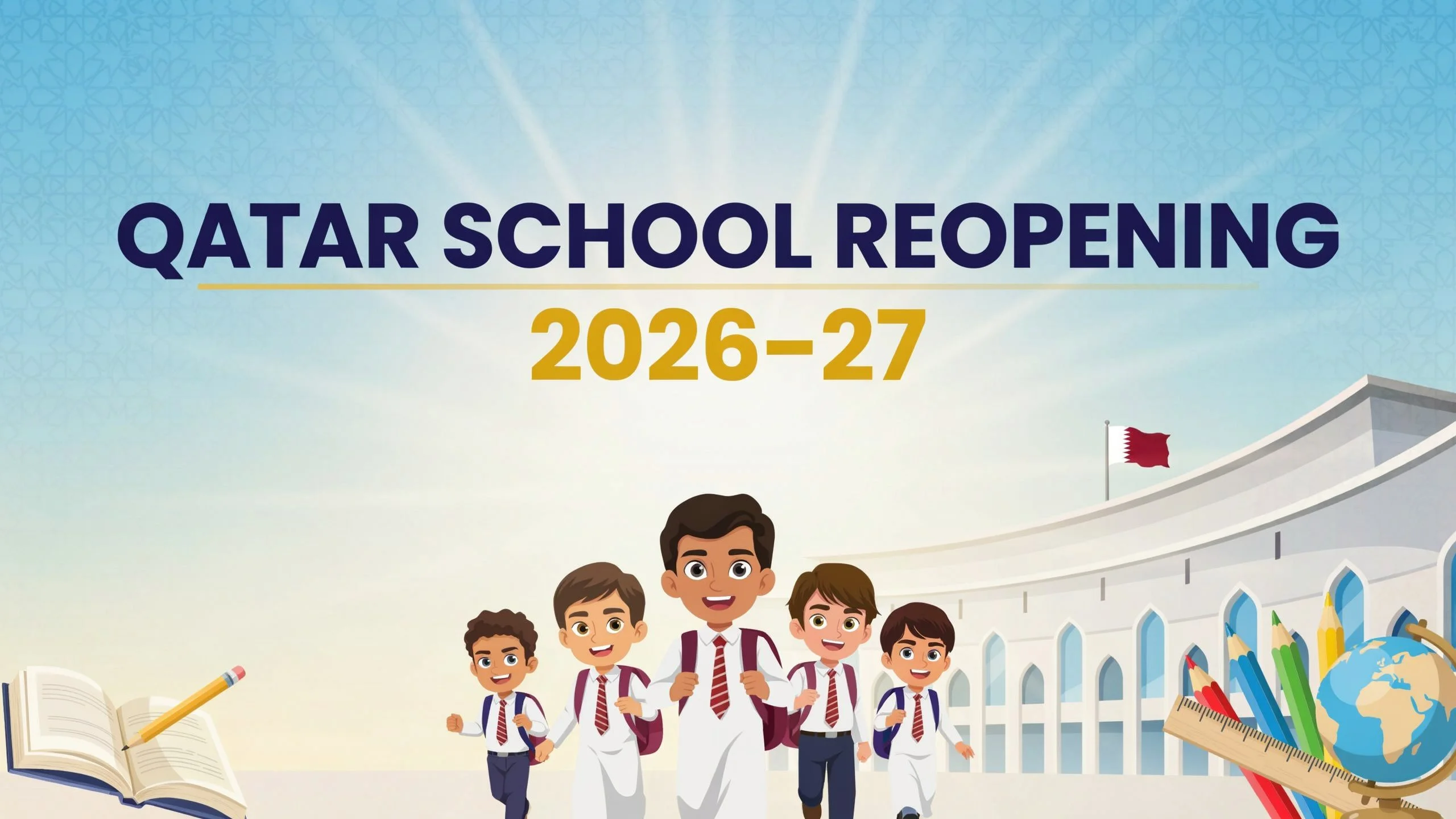 Qatar School Reopening 2026–27: School Opening Date, Guidelines & Student Guide