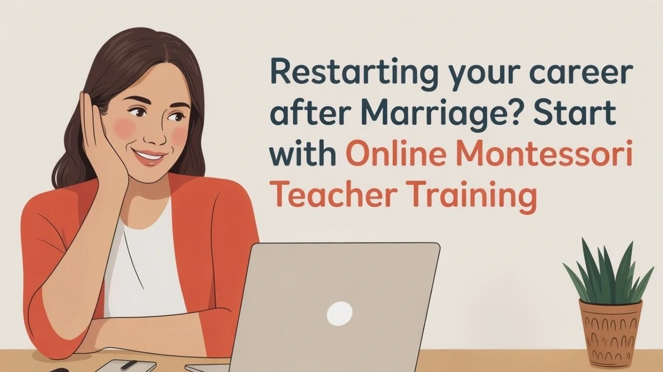Restart Your Career After Marriage with Montessori Training