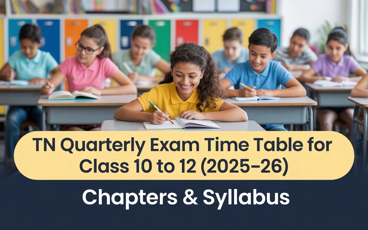TN Quarterly Exam Time Table 2025-26 | Class 10, 11, & 12