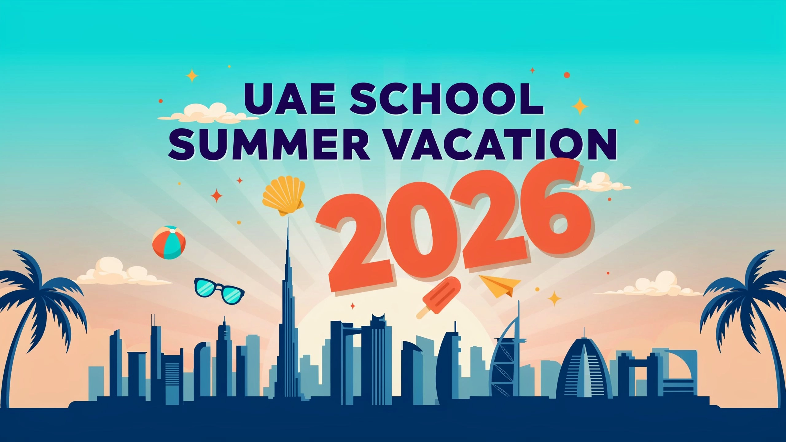 UAE School Summer Vacation 2026 Dates & June Long Weekend