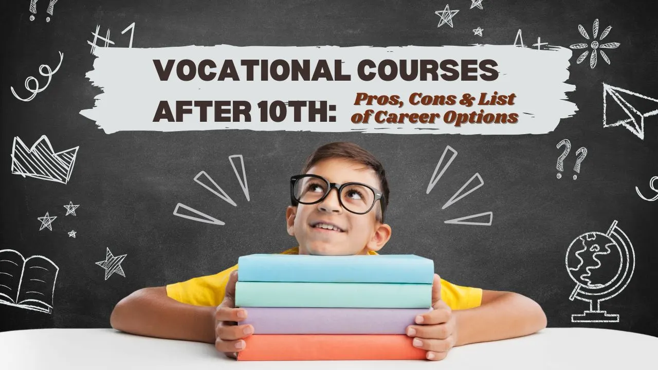 Vocational Courses After 10th: Pros, Cons & List of Career Options