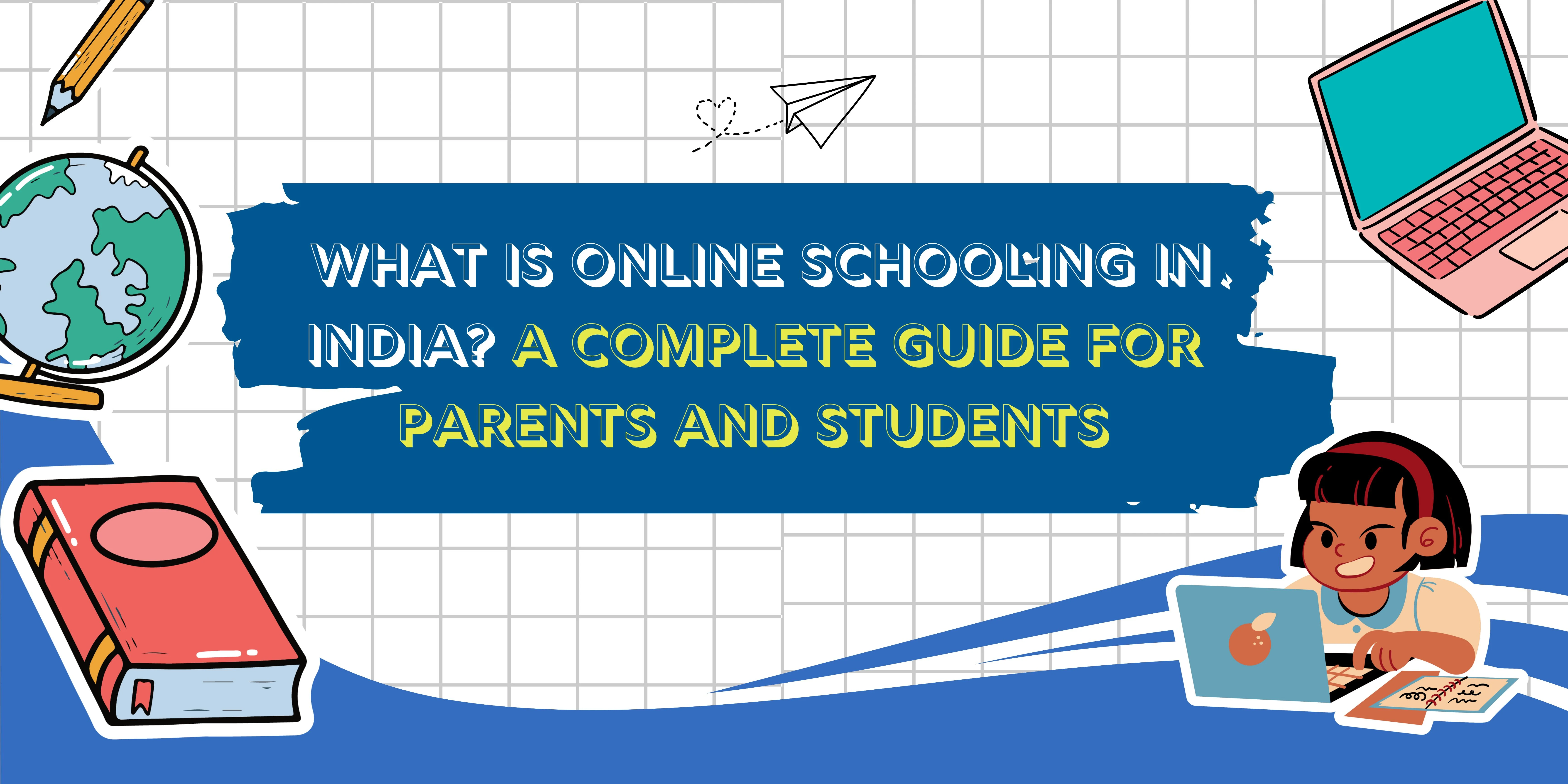 What is Online Schooling in India? A Complete Guide for Parents and Students